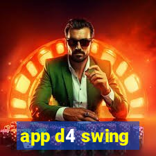 app d4 swing